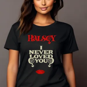 Halsey I Never Loved You Shirt