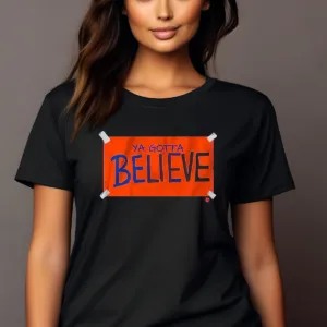 New York Yankees Ya Gotta Believe Shirt