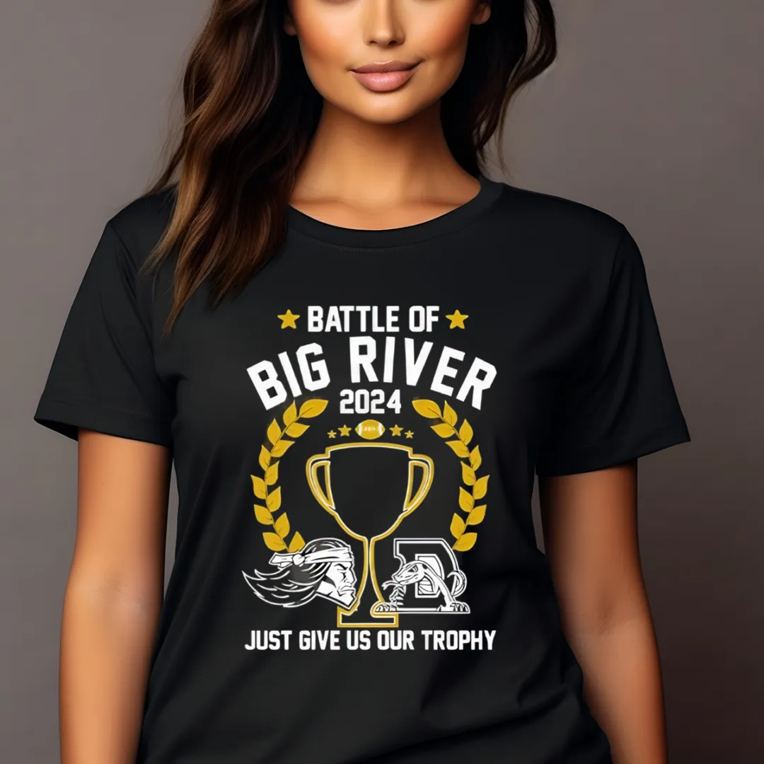 Battle Of Big River 2024 Just Give Us Our Trophy Shirt
