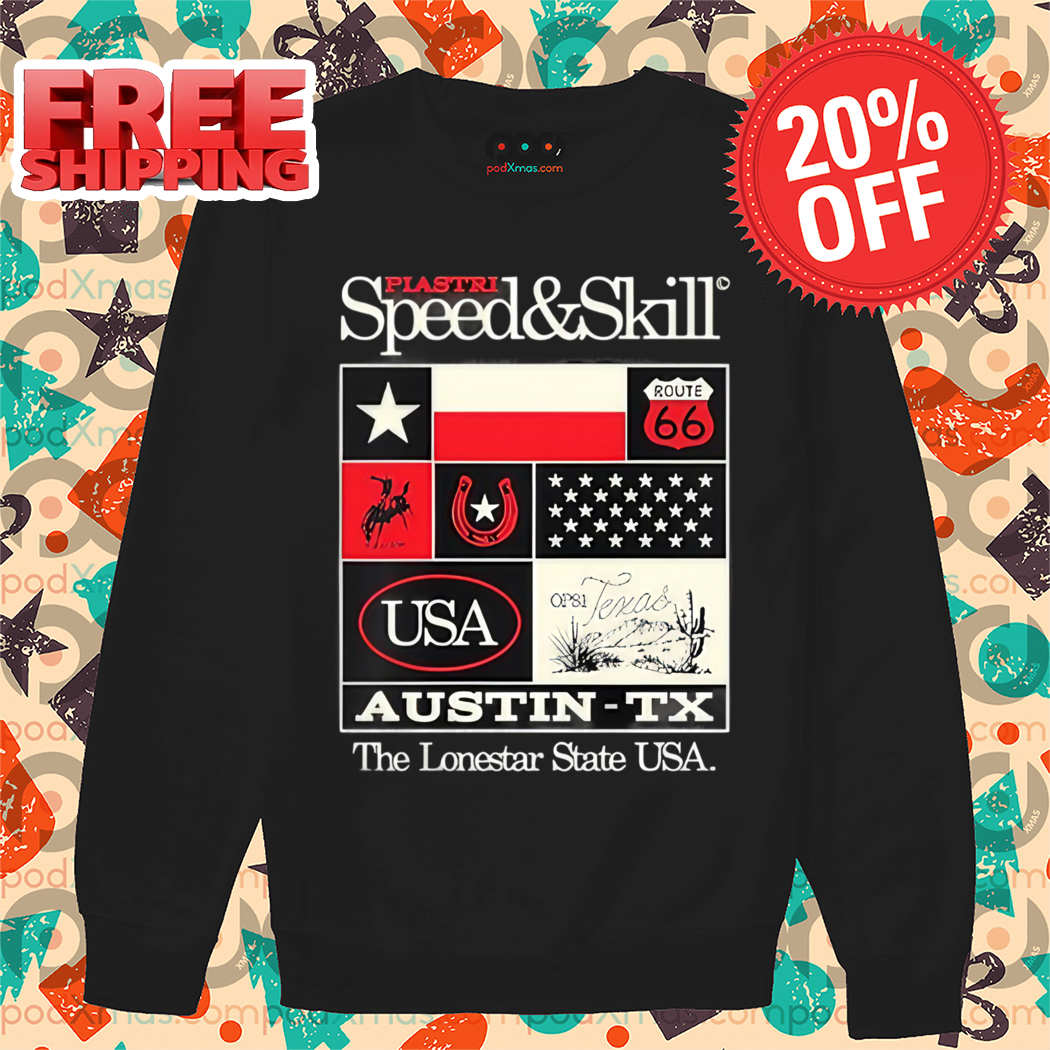 Plastri Speed And Skill Austin TEXAS The Lone Star State USA Shirt