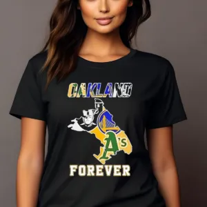Oakland Forever Oakland Athletics Golden State Warriors Las Vegas Raiders 2024 Shirt