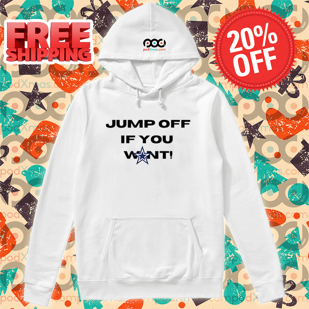 Dallas Cowboys Jump Off If You Want Shirt
