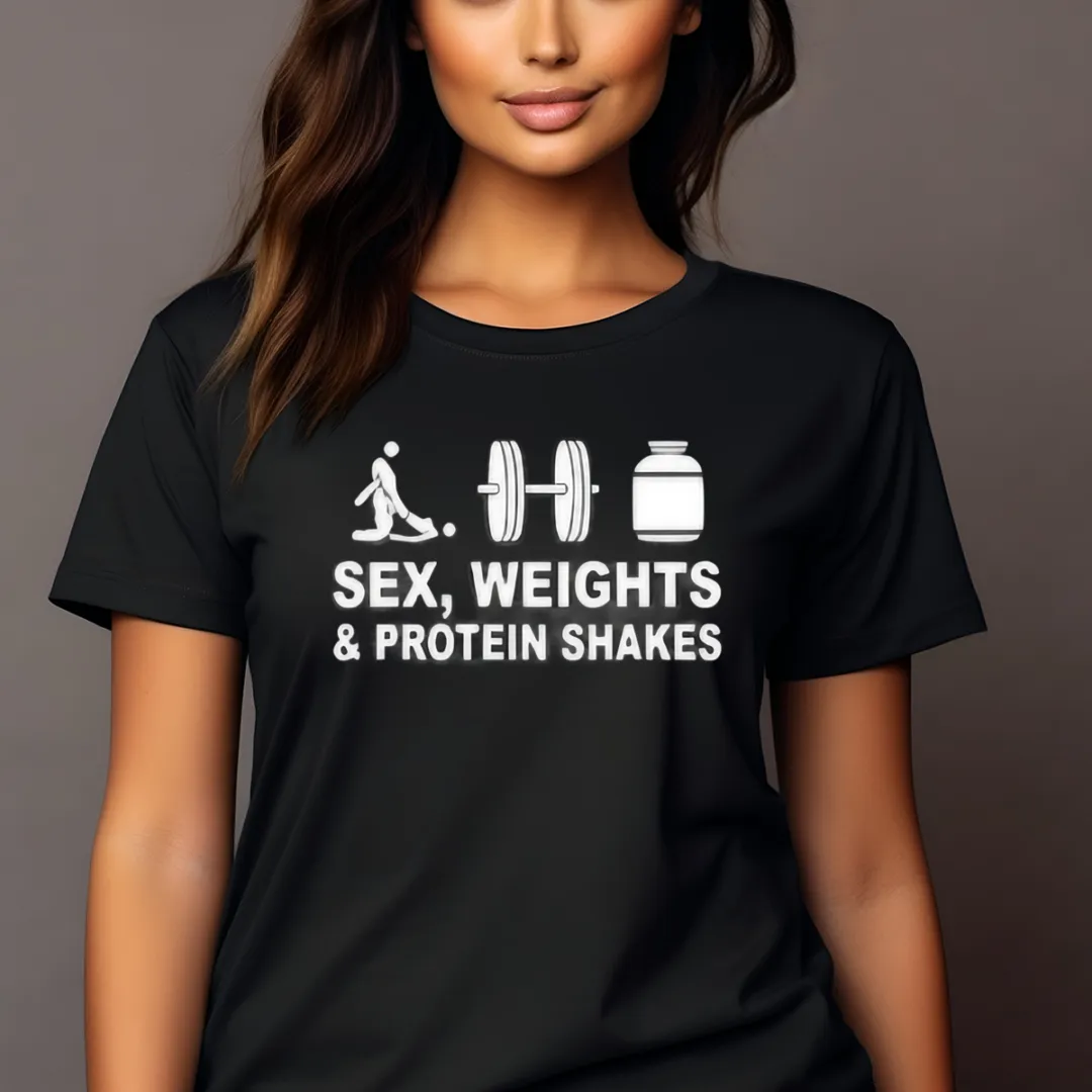 Sex Weights And Protein Shakes Shirt