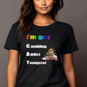I'm Gay Gambling Addict Youngster Shirt