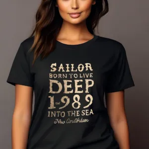 Sailor Born To Live Deep Est 1989 Into The Sea Vintage Shirt