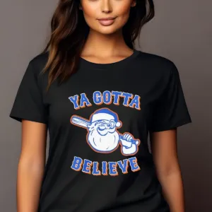 Santa New York Mets Ya Gotta Believe Christmas 2024 Shirt