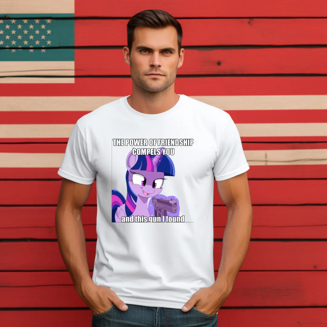 Twilight Sparkle The Power Of Friendship Compels You And This Gun I Found Shirt
