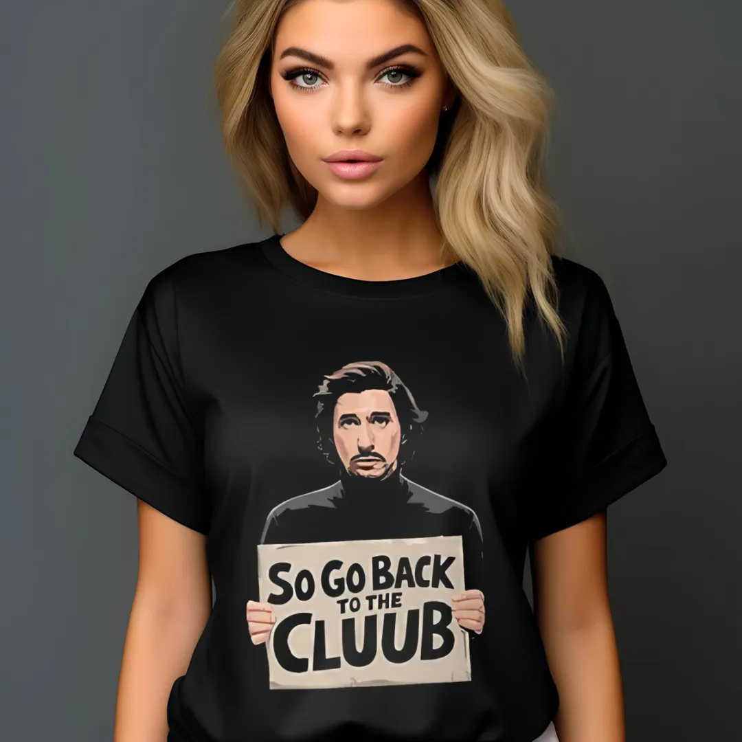 So Go Back To The Club Shirt