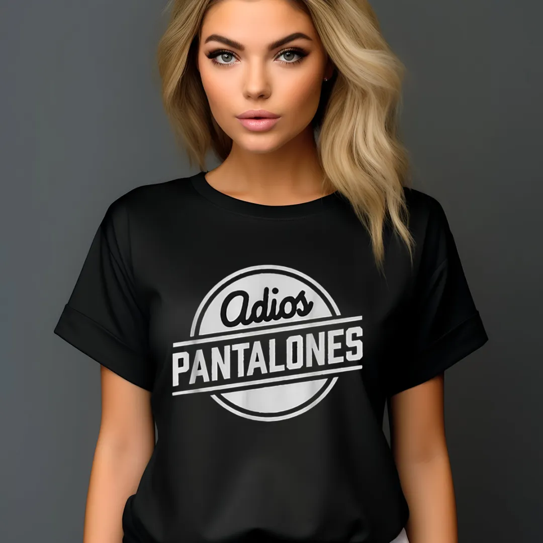 Adios Pantalones Shirt