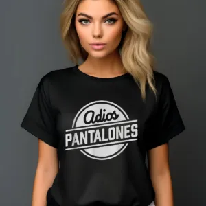 Adios Pantalones Shirt