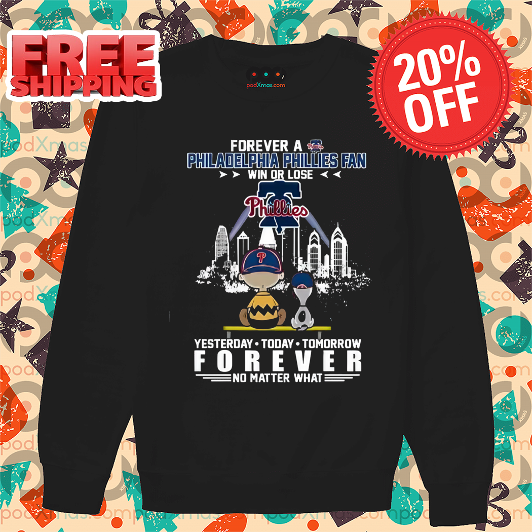 Charlie Brown Snoopy Forever A Philadelphia Phillies Fan Win Or Lose Shirt Charlie Brown Snoopy Forever A Philadelphia Phillies Fan Win Or Lose Shirt