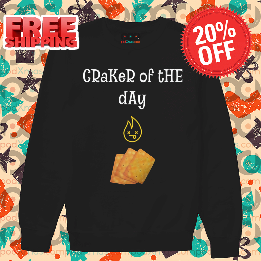 Craker Of The Day Shirt Craker Of The Day Shirt