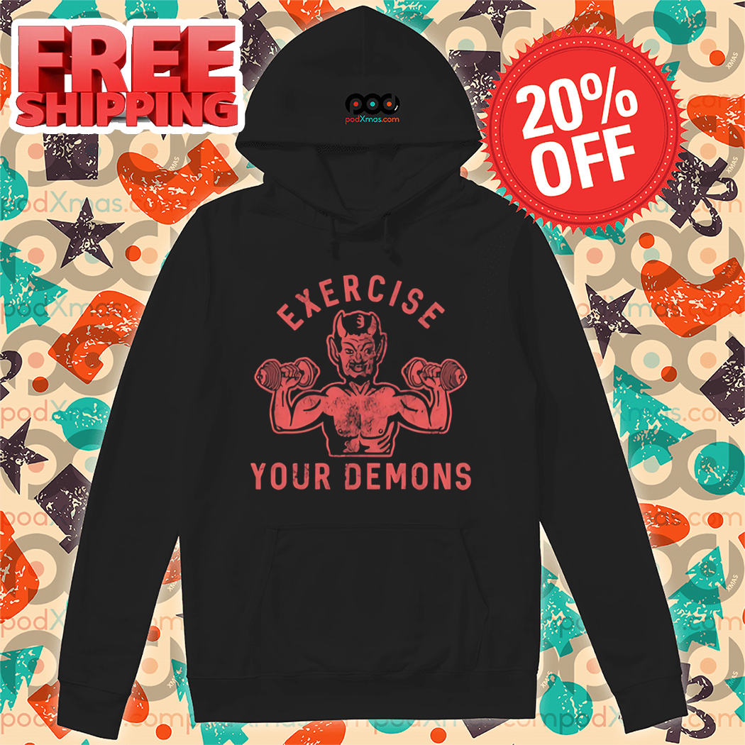 Devil Gym Exercise Your Demons Shirt Devil Gym Exercise Your Demons Shirt
