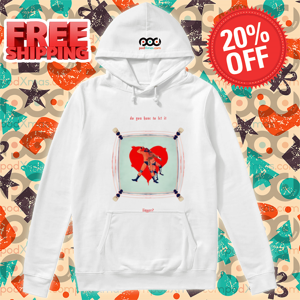 Do You Have To Let It Linger Shirt Do You Have To Let It Linger Shirt