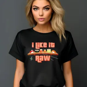 Sushi I Like IT Raw 2024 Shirt