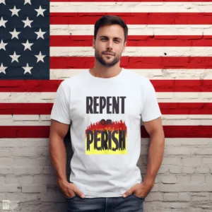 Repent Or Perish 2024 Shirt