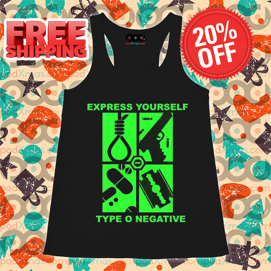 Express Yourself Type O Negative 2024 Shirt Express Yourself Type O Negative 2024 Shirt