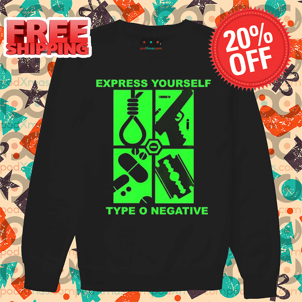 Express Yourself Type O Negative 2024 Shirt Express Yourself Type O Negative 2024 Shirt