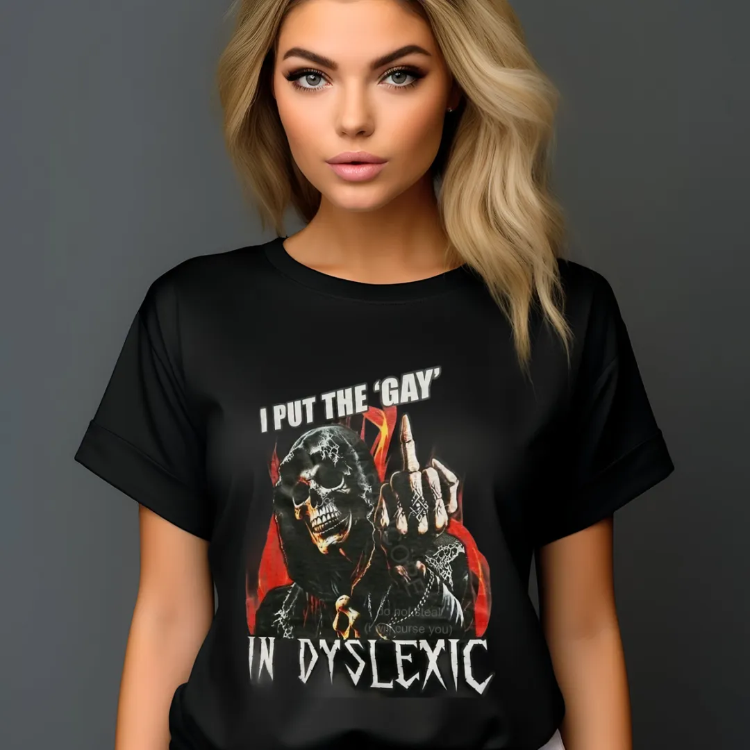 Death Middle Finger I Put The Gay In Dyslexic Shirt