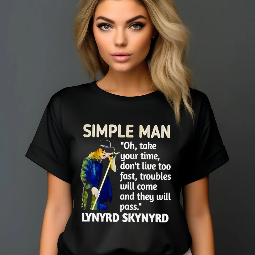 Lynyrd Skynyrd Simple Man Oh Take Your Time Don't Live Too Fast Shirt