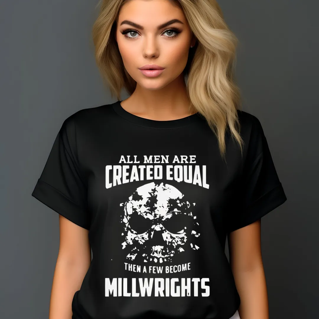 Skull All Men Are Created Equal Then A Few Become Millwrights Shirt