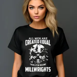 Skull All Men Are Created Equal Then A Few Become Millwrights Shirt