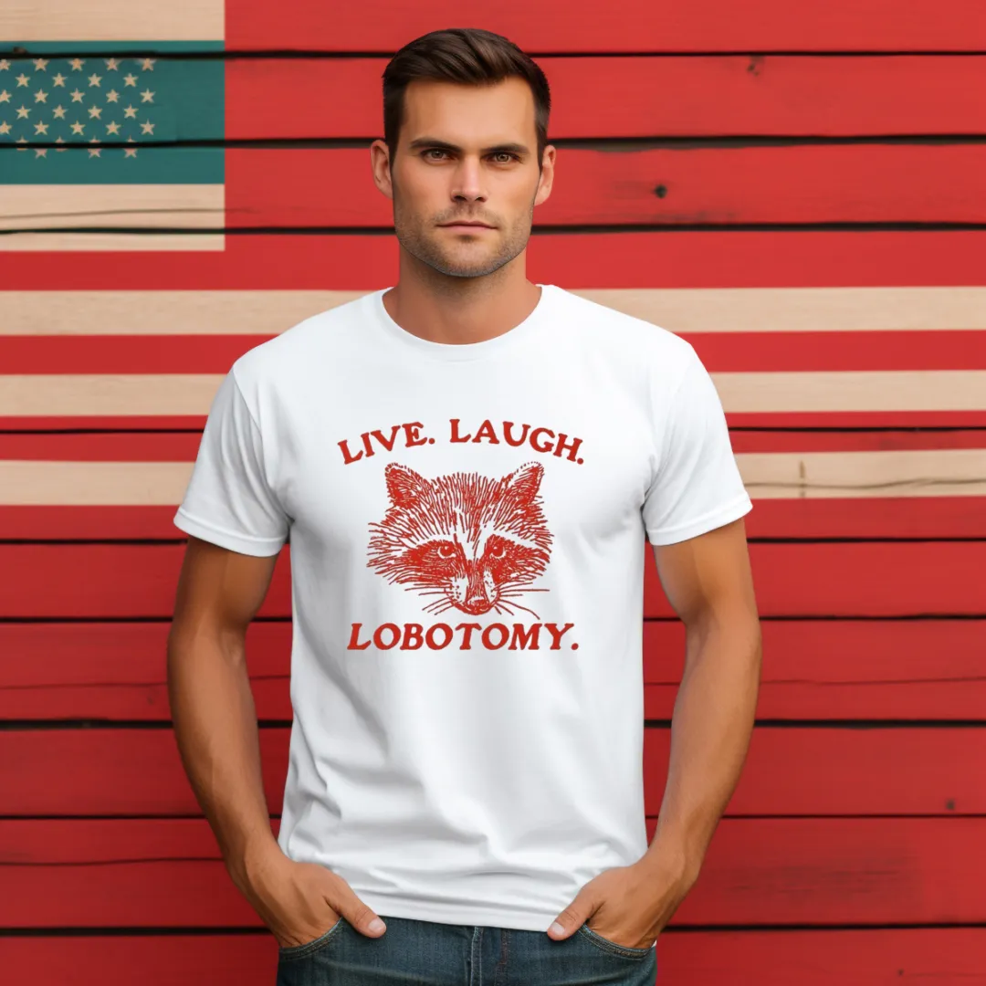 Raccoon Live Laugh Lobotomy 2024 Shirt