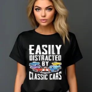 Easily Distracted By Classic Cars Vintage 2024 Shirt