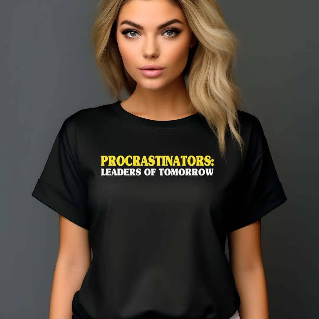Procrastinators Leaders Of Tomorrow Shirt