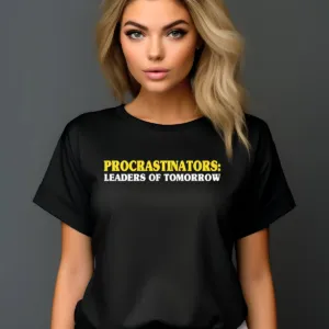 Procrastinators Leaders Of Tomorrow Shirt