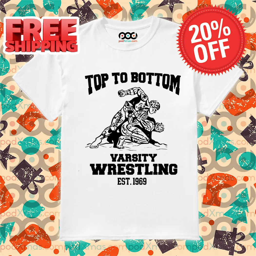 Top To Bottom Varsity Wrestling Est 1969 Shirt