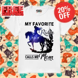 My Favorite Rider Calls Me Mom Shirt