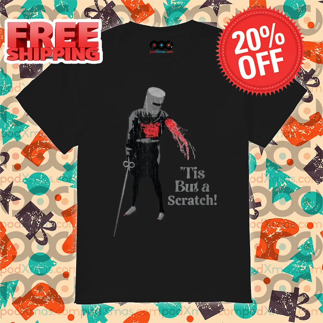 The Black Knight 'Tis But A Scratch Shirt