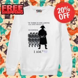 Captain I There Is One Among You Who Wants To Kill His Emperor Here I Am Shirt