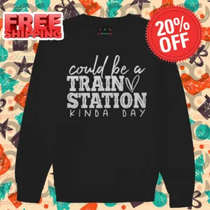 Could Be A Train Station Kinda Day 2024 Shirt