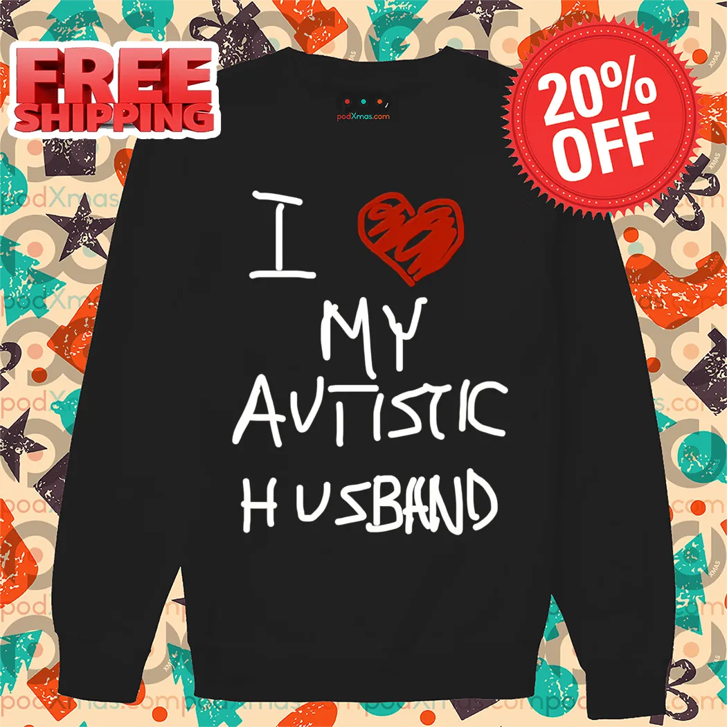 I Love My Autistic Husband Shirt