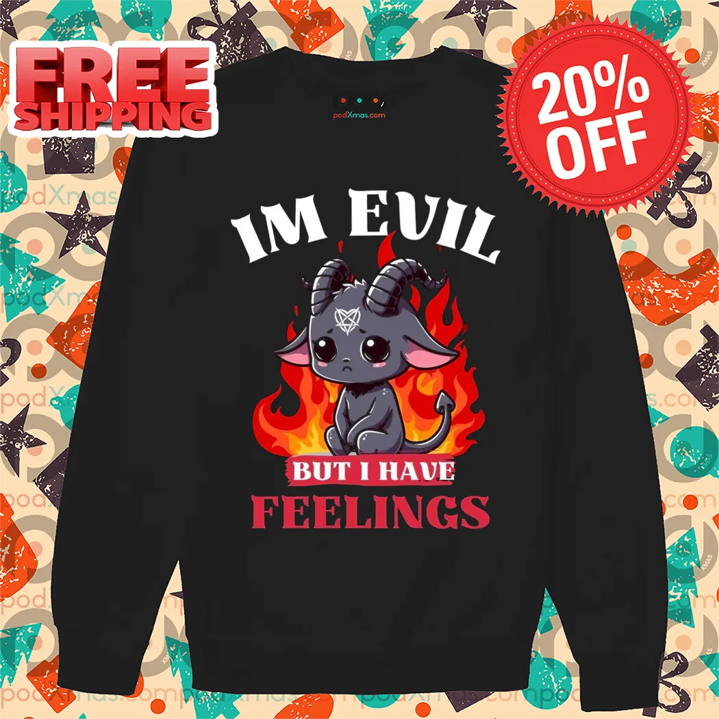 I'm Evil But I Have Feelings 2024 Shirt