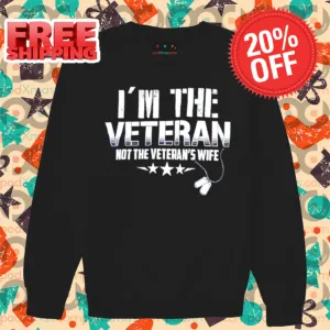 I'm The Veteran Not The Veteran's Wife Shirt