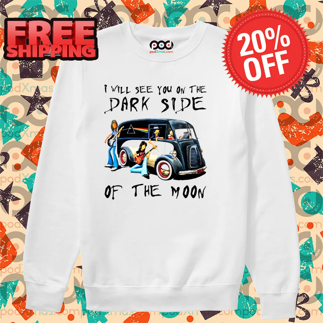 Pink loyd I Will See You On The Dark Side Of The Moon Shirt