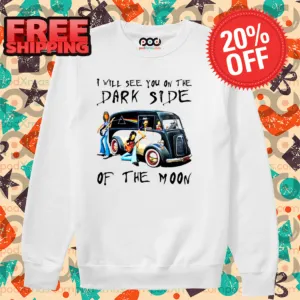 Pink loyd I Will See You On The Dark Side Of The Moon Shirt