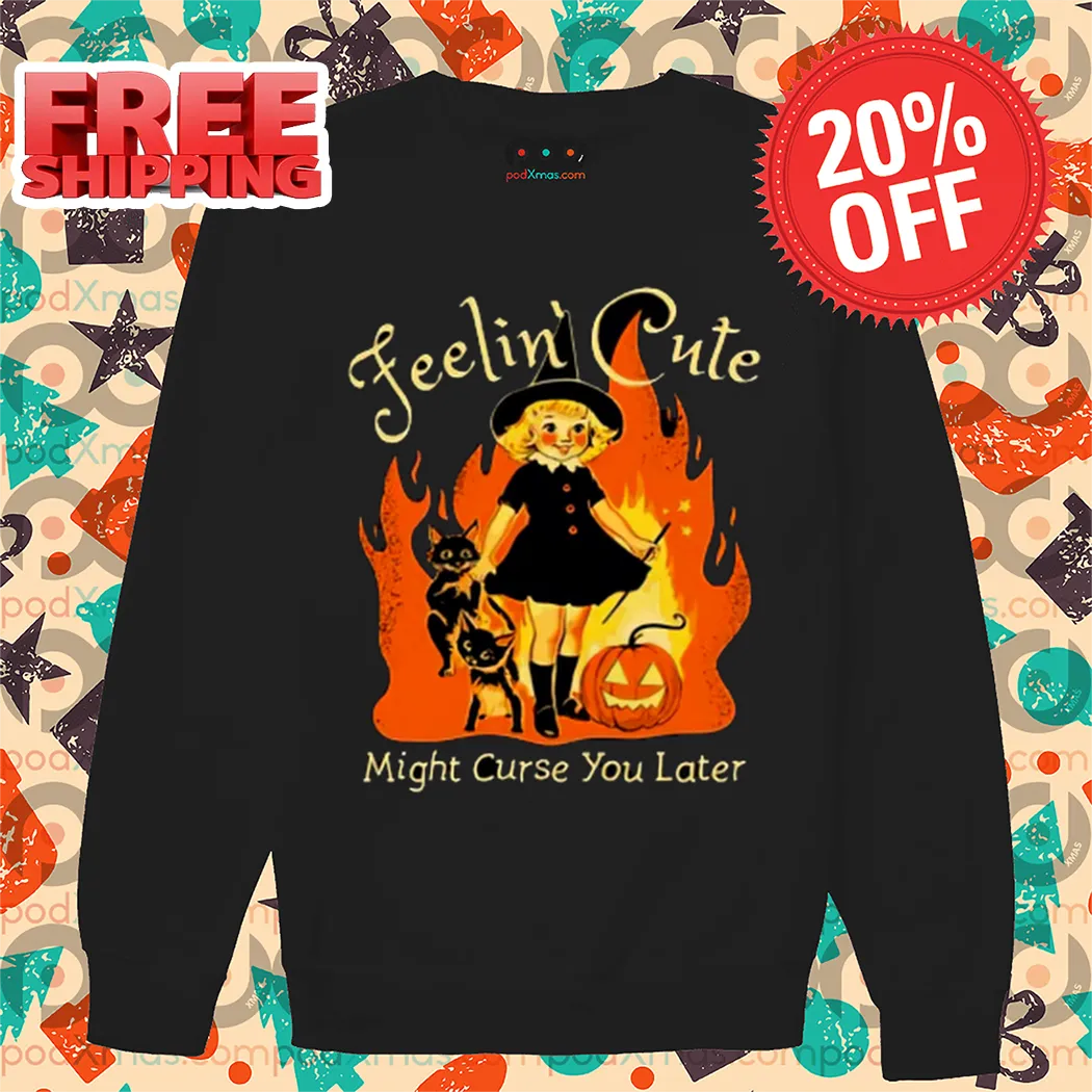 Witch Feeling Cute Might Curse Your Later Halloween 2024 Shirt