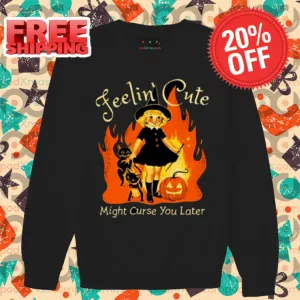 Witch Feeling Cute Might Curse Your Later Halloween 2024 Shirt