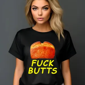 Bread Fuck Butts Shirt