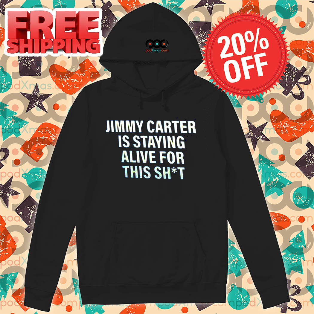 Jimmy Carter Is Staying Alive For This Shit Shirt