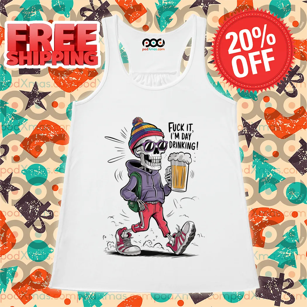 Skeleton Beer Fuck It I'm Day Drinking Shirt