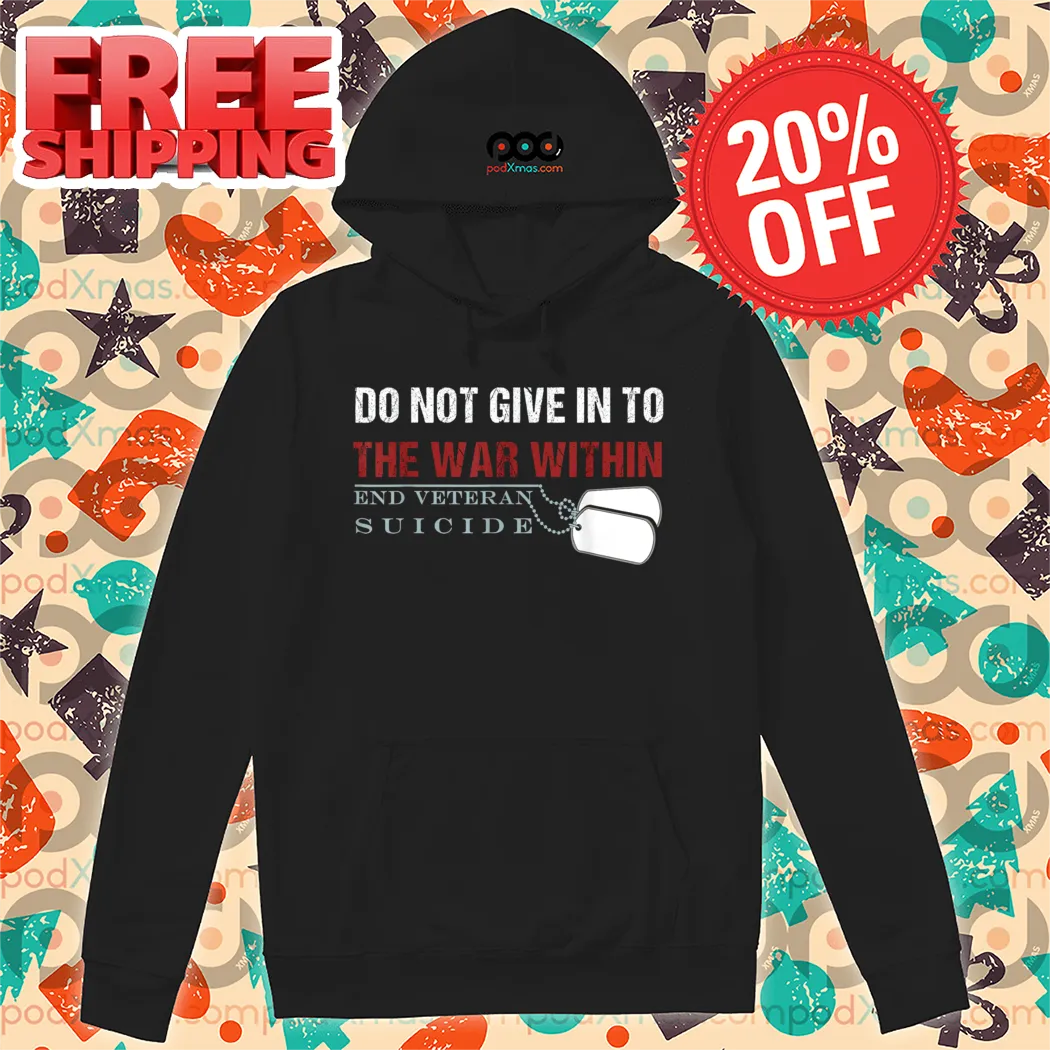 Do Not Give In To The War Within End Veteran Suicide 2024 Shirt