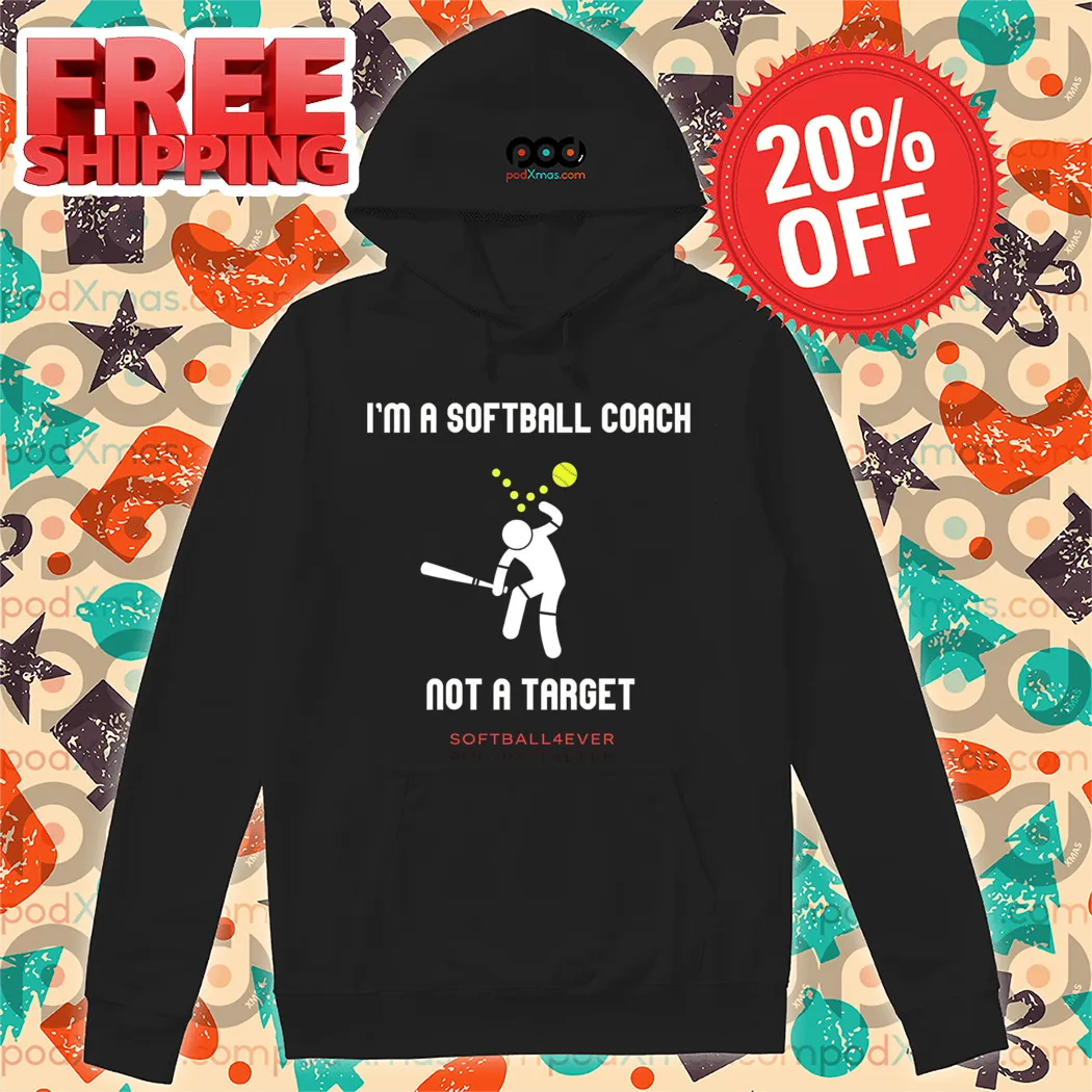I'm A Softball Coach Not A Target Softball4ever Shirt