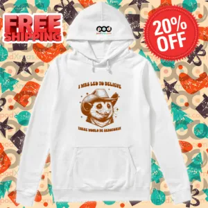 Possum Cowboy I Was Led To Believe There Would Be Serotonin Shirt