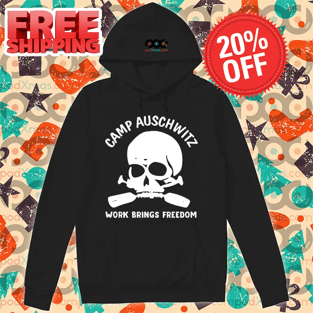 Skull Camp Auschwitz Work Brings Freedom Shirt