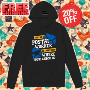 Yes I Am A Postal Worker No I Don't Know Where Your Check Is Shirt
